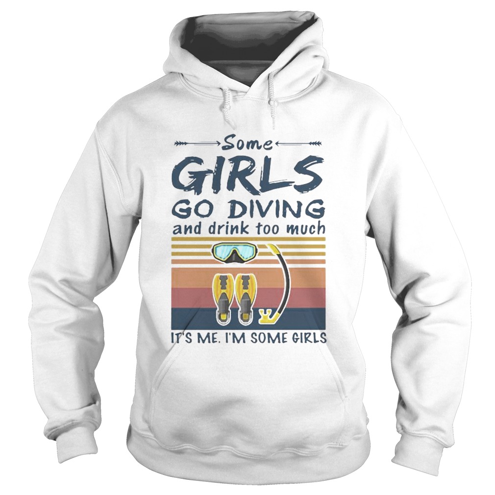 Some girls go diving and drink too much Its me Im some girls vintage retro  Hoodie