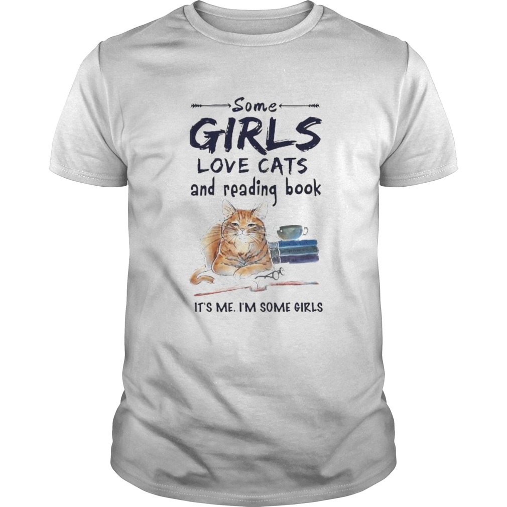 Some girls love cats and reading book its me im some girls  Unisex