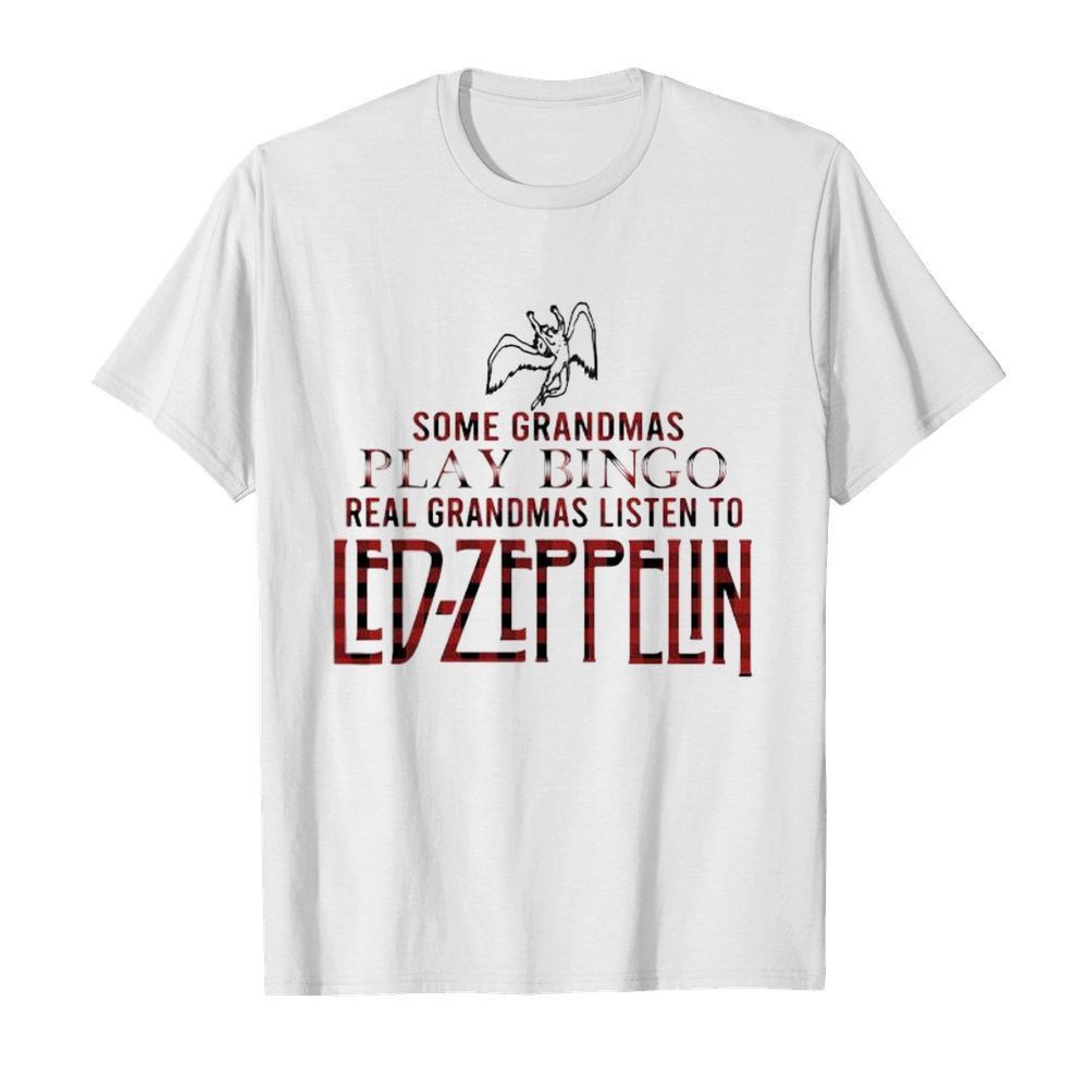 Some grandmas play bingo real grandmas listen to led zeppelin shirt