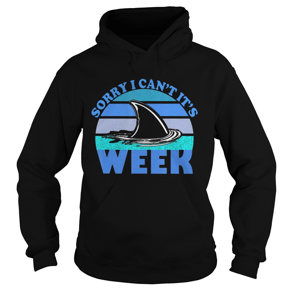 Sorry I Cant its Week 2020 Shark  Hoodie