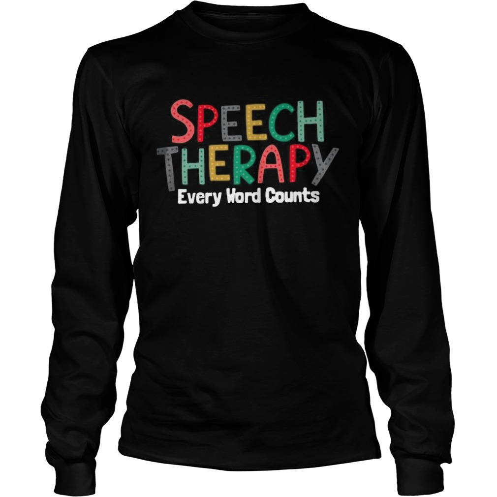 Speech therapy every word counts  Long Sleeve