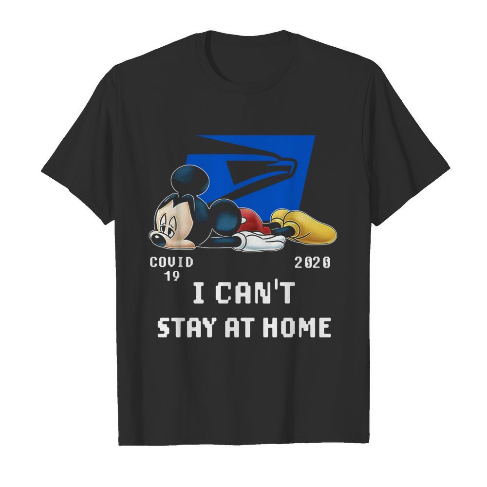 States Postal Service Mickey Mouse Covid 19 2020 I Cant Stay At Home shirt