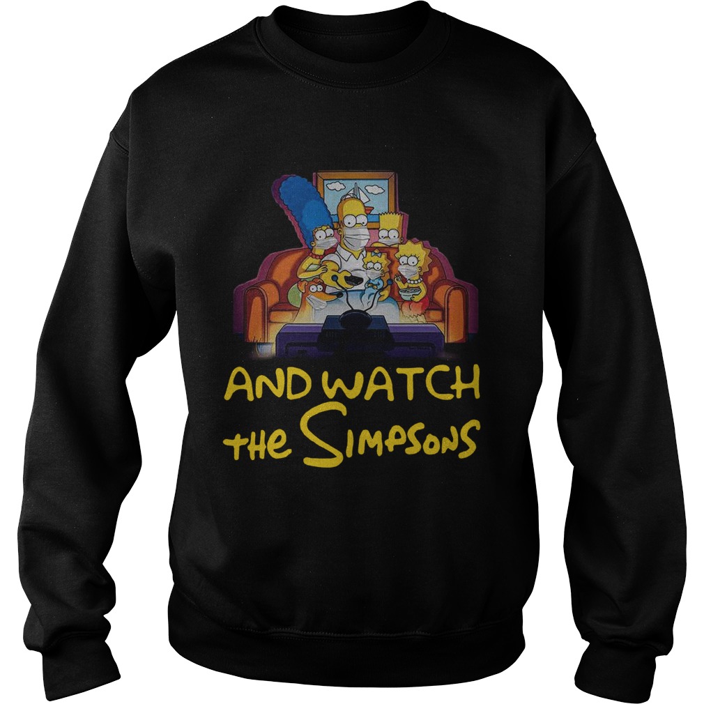 Stay Home And Watch The Simpsons On The Sofa  Sweatshirt