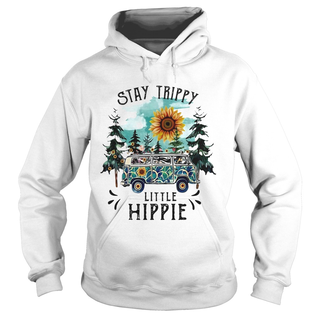 Stay trippy little hippie bus sunflowers  Hoodie