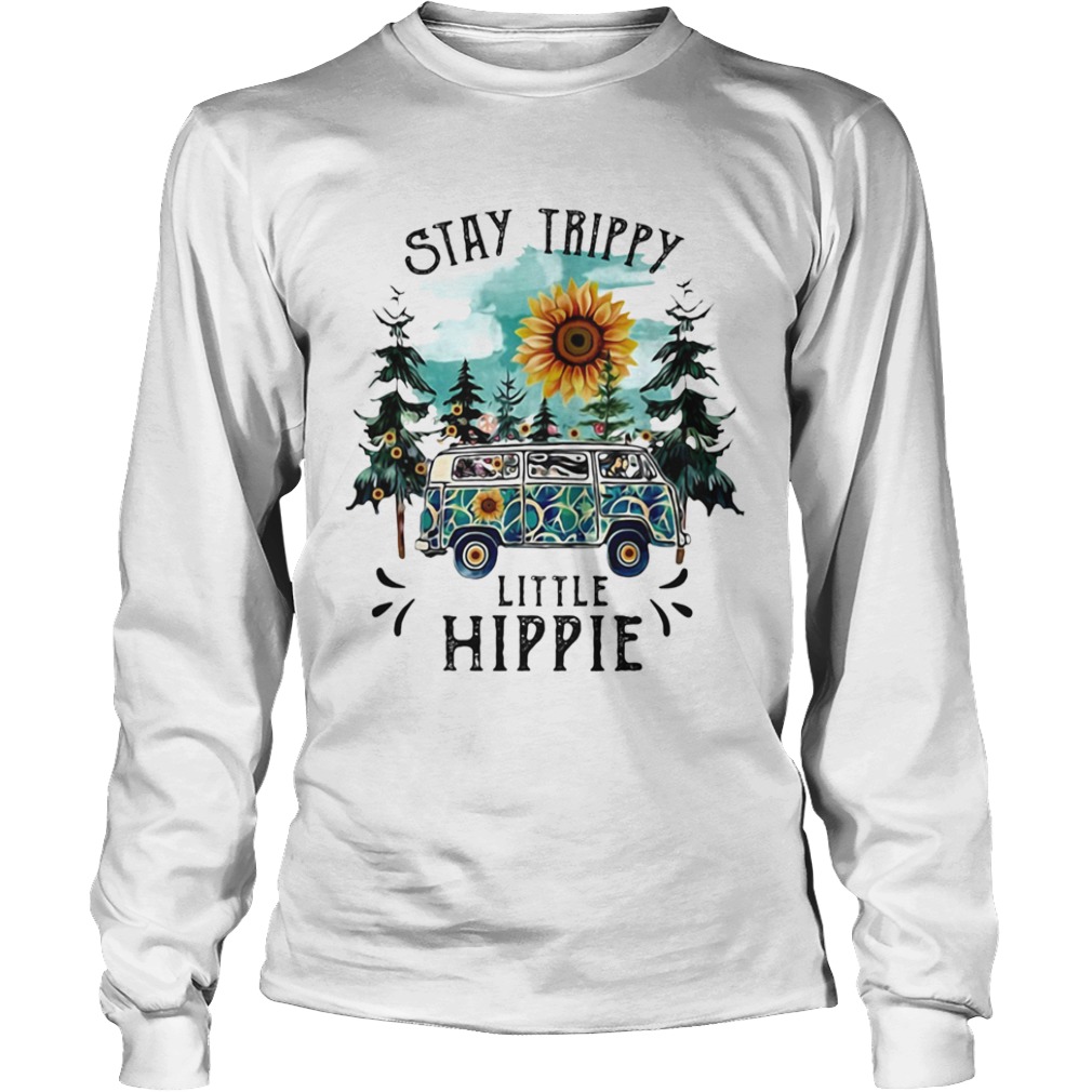 Stay trippy little hippie bus sunflowers  Long Sleeve