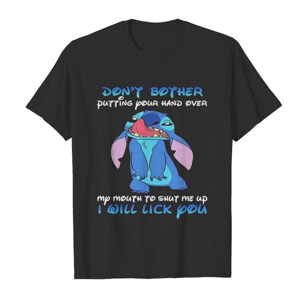 Stitch dont bother putting your hand over my mouth to shut me up i will lick you shirt