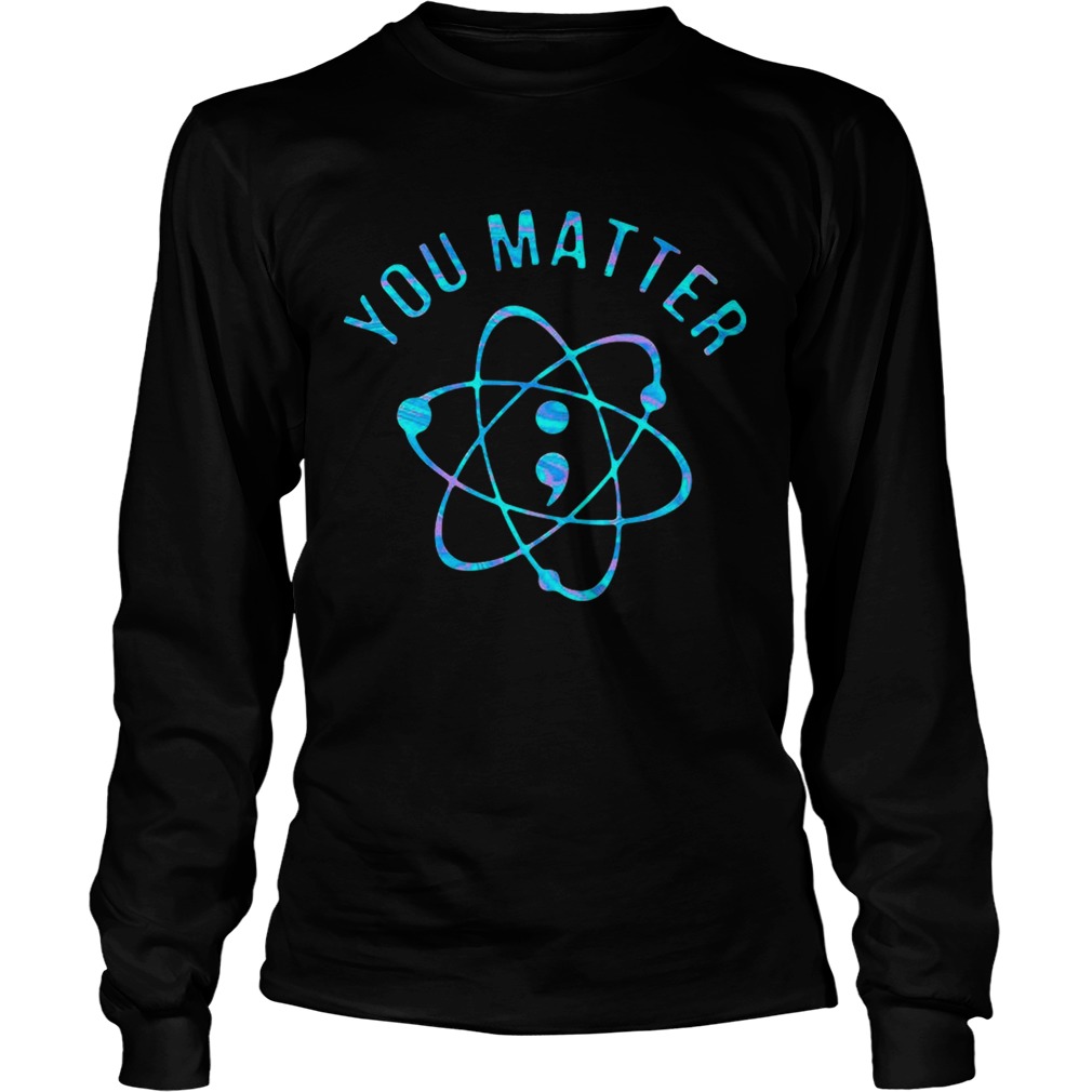 Suicide Prevention Awareness You Matter Colorful  Long Sleeve