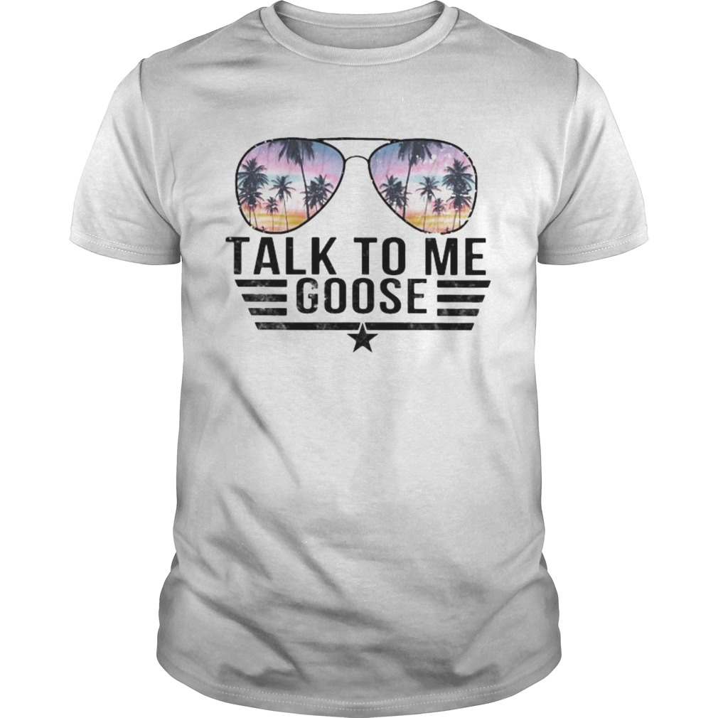 Summer glasses talk to me goose shirt