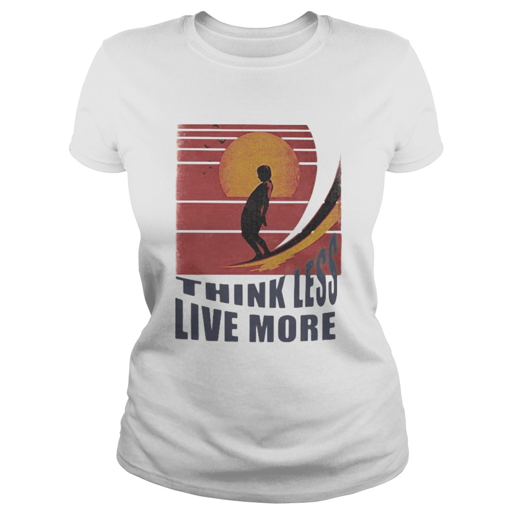 Surfing Think Less Live More Vintage retro  Classic Ladies