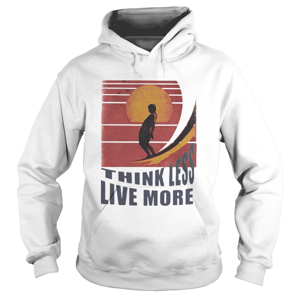 Surfing Think Less Live More Vintage retro  Hoodie