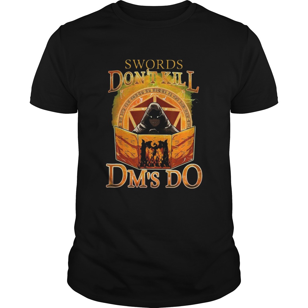 Swords Dont Kill Dms Do  Unisex