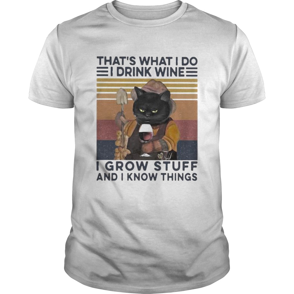 THATS WHAT I DO I DRINK WINE I GROW STUFF AND I KNOW THINGS BLACK CAT  Unisex