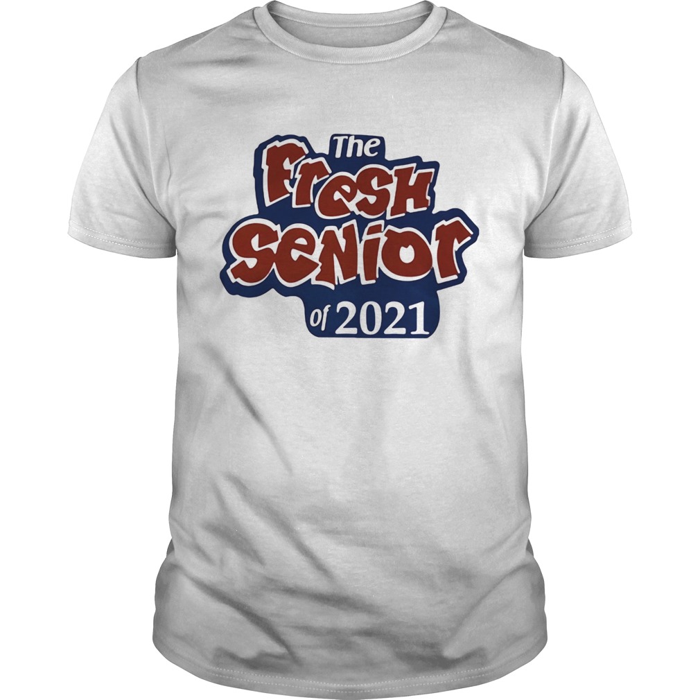 THE FRESH SENIOR OF 2021  Unisex