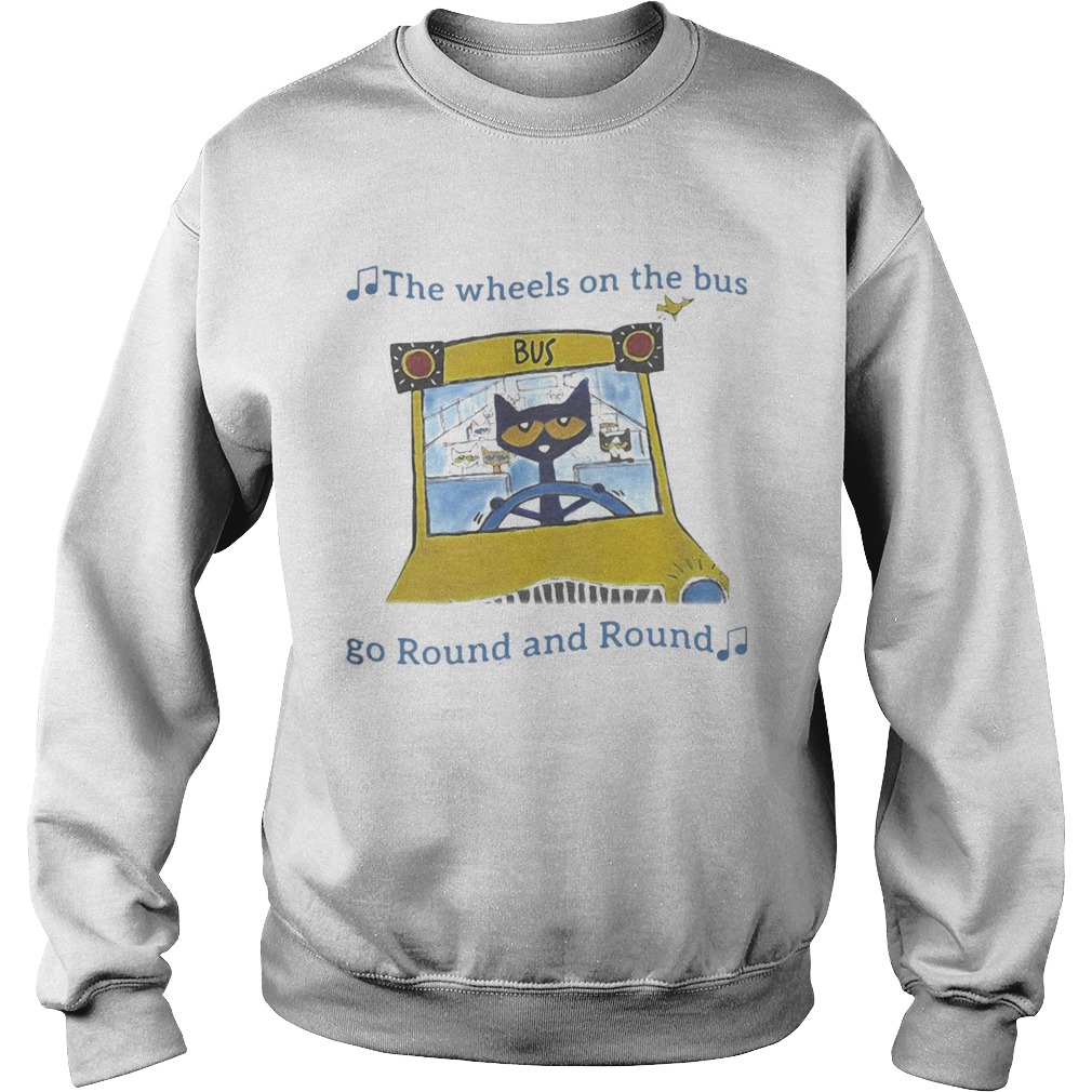 THE WHEELS ON THE BUS GO ROUND AND ROUND CAT SCHOOL BUS  Sweatshirt