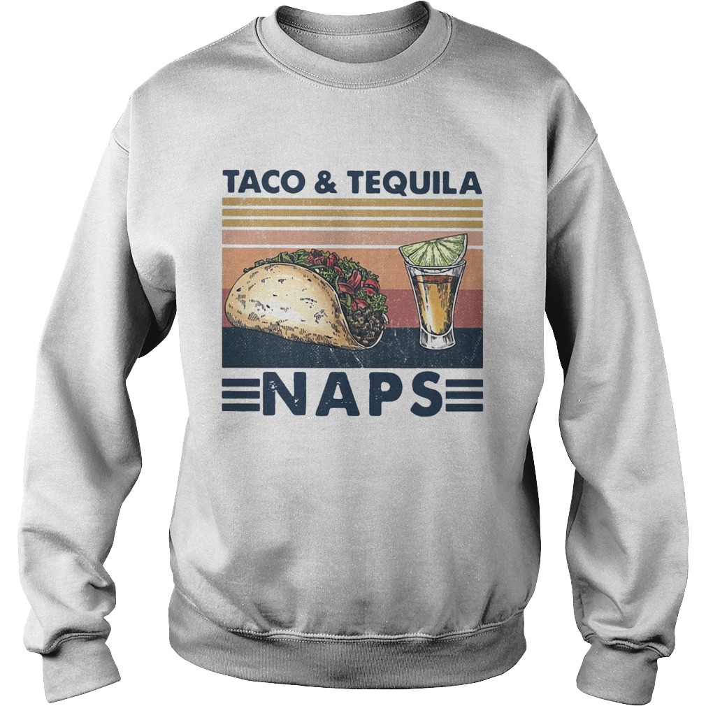 Taco And Tequila Naps Wine Vintage  Sweatshirt