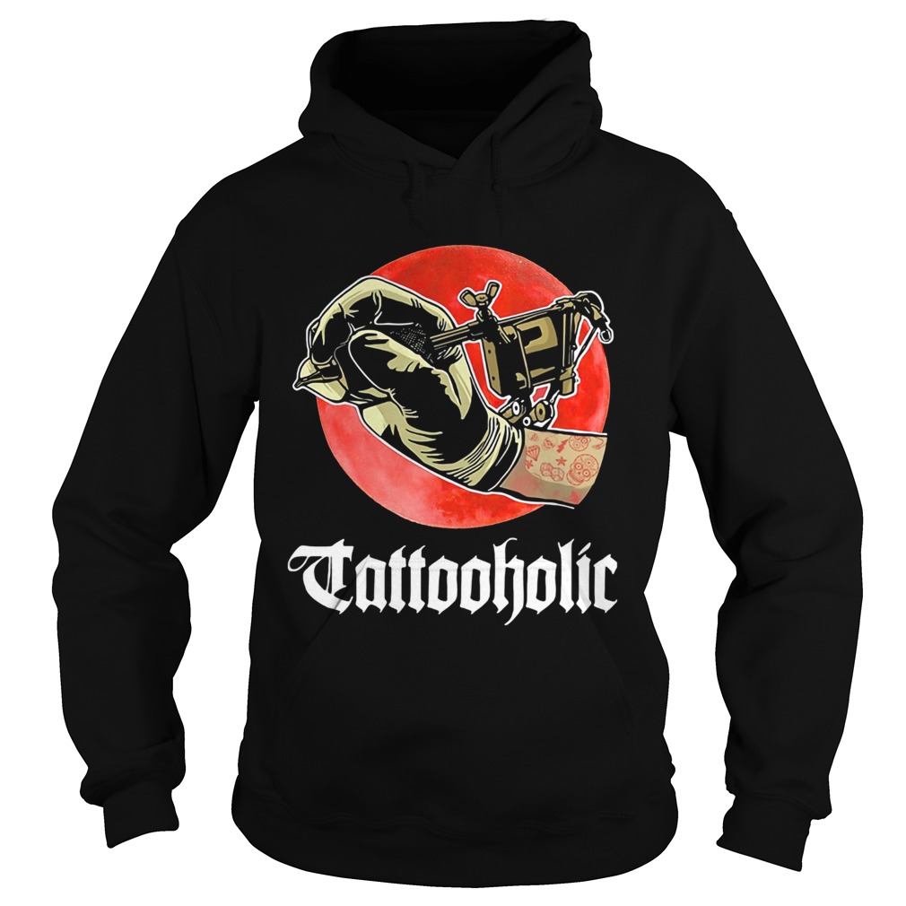 Tattooholic  Hoodie