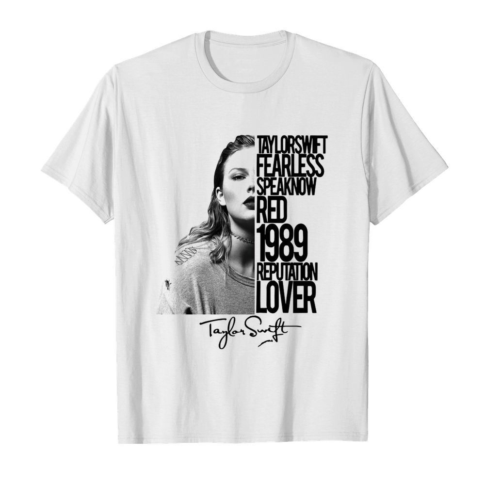 Taylor Swift Fearless speak now red 1989 reputation lover signature shirt