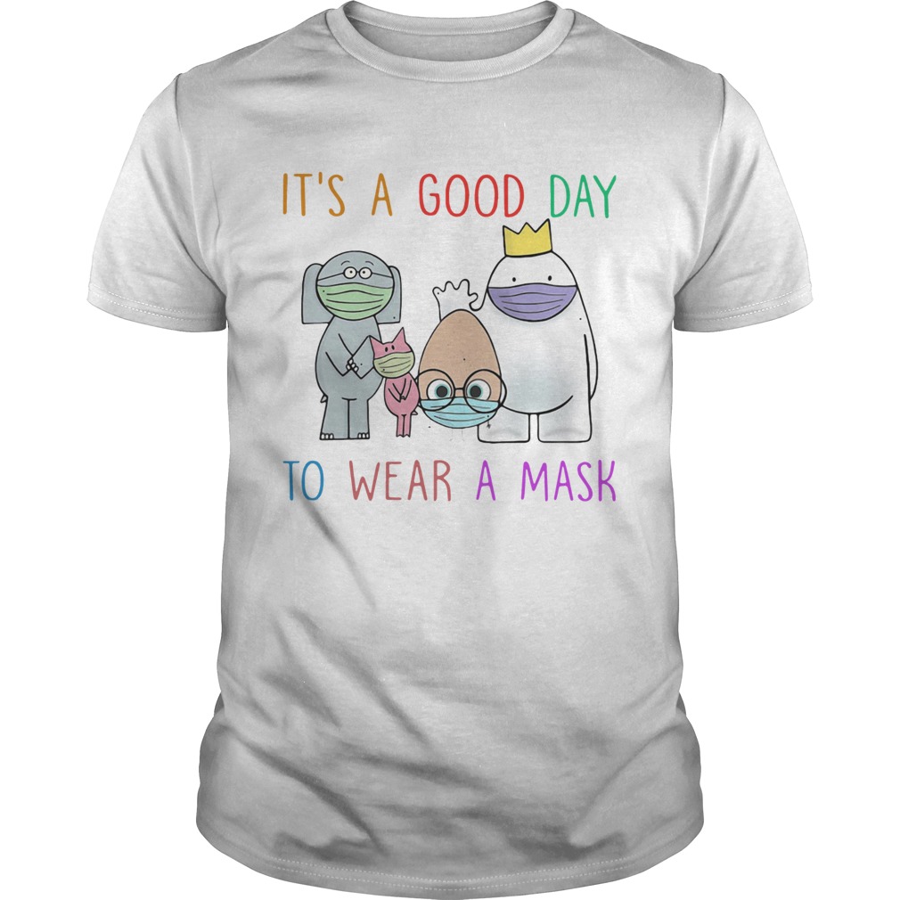 Teacher Its A Good Day To Wear A Mask shirt