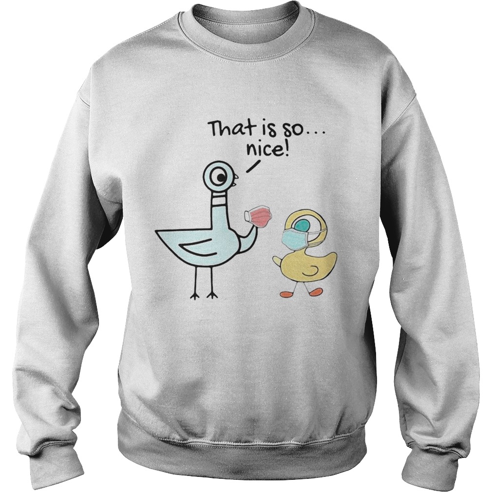 Teacher That Is So Nice  Sweatshirt