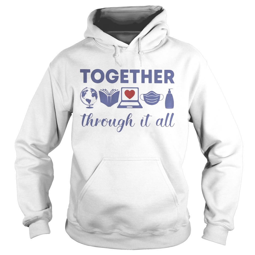 Teacher Together through it all  Hoodie