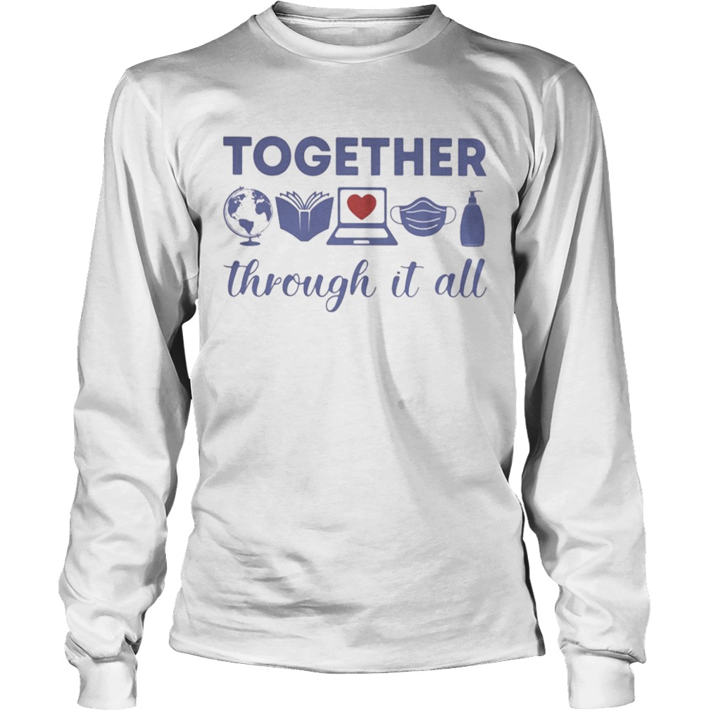 Teacher Together through it all  Long Sleeve