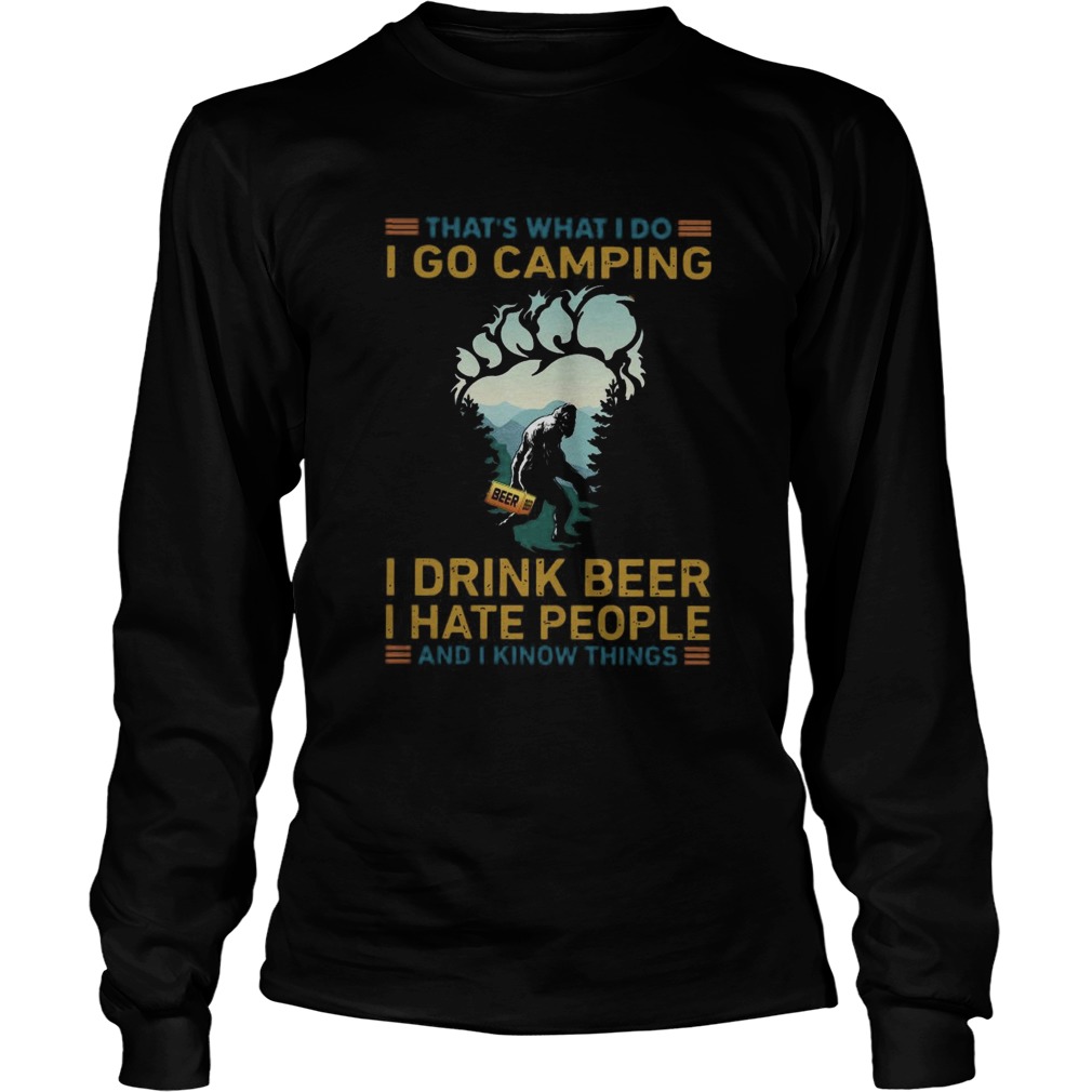 Thats What I Do I Go Camping I Drink Beer I Hate People  Long Sleeve