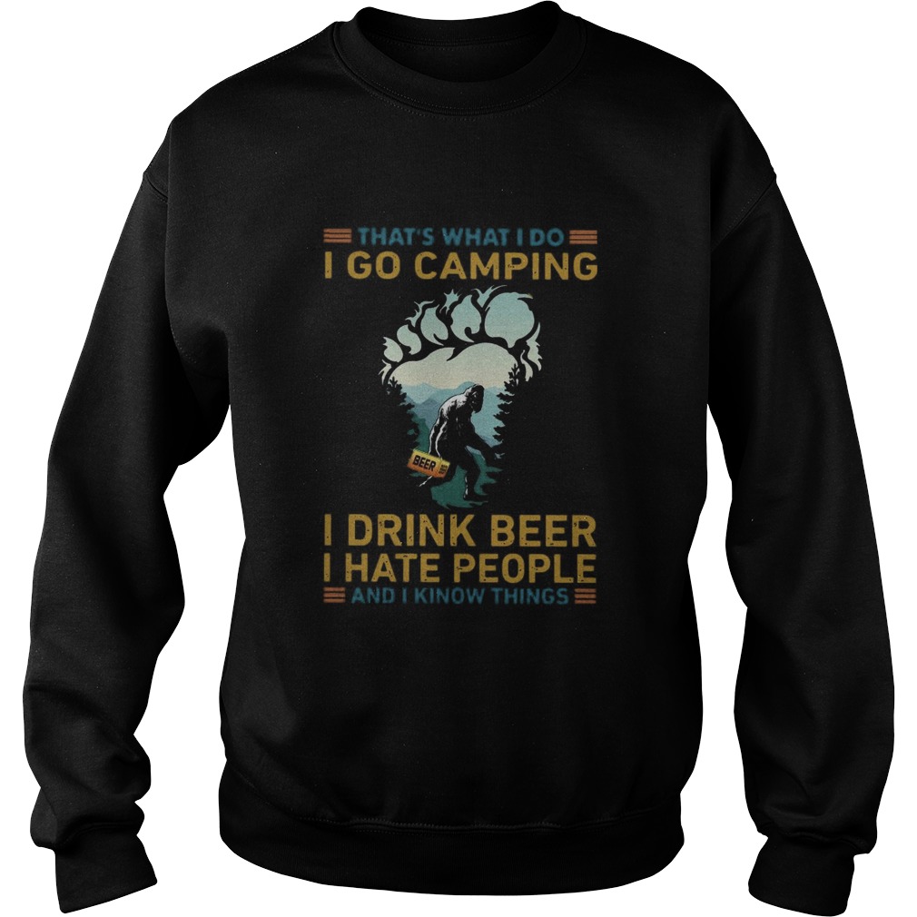 Thats What I Do I Go Camping I Drink Beer I Hate People  Sweatshirt