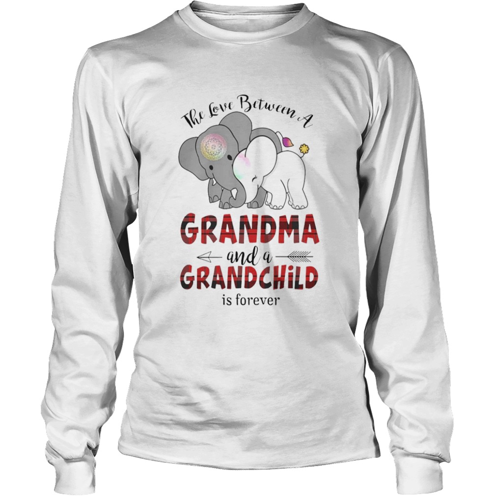 The Love Between A Grandma And A Grandchild Is Forever  Long Sleeve