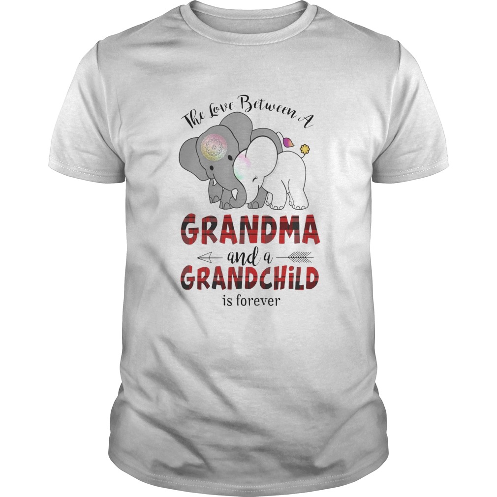 The Love Between A Grandma And A Grandchild Is Forever  Unisex