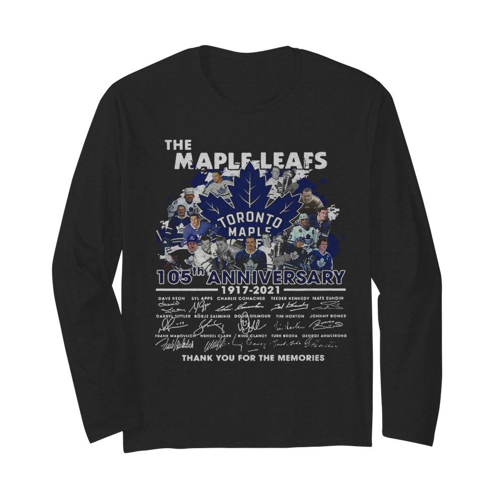 The Maple Leafs Toronto Maple Leafs 105tha Anniversary 1917 2020 Thank You For The Memories Signatures  Long Sleeved T-shirt 