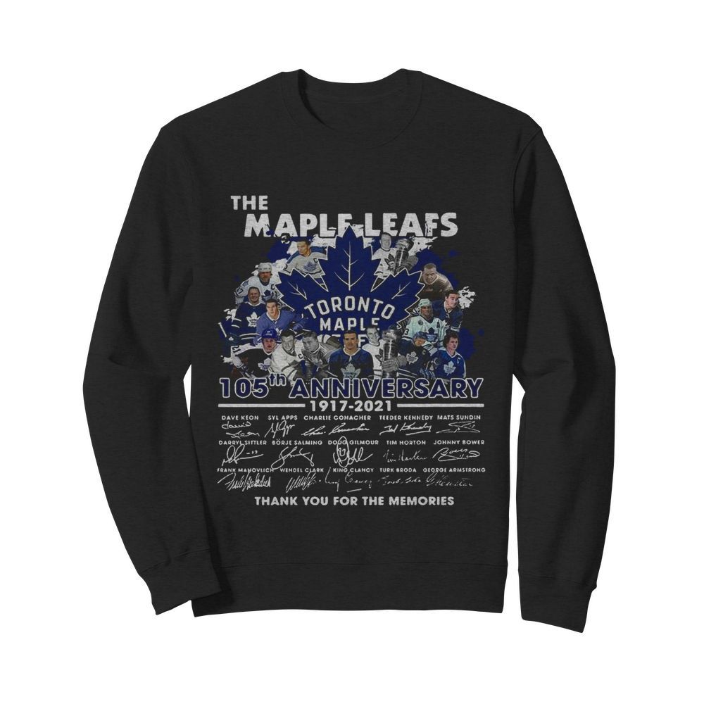 The Maple Leafs Toronto Maple Leafs 105tha Anniversary 1917 2020 Thank You For The Memories Signatures  Unisex Sweatshirt