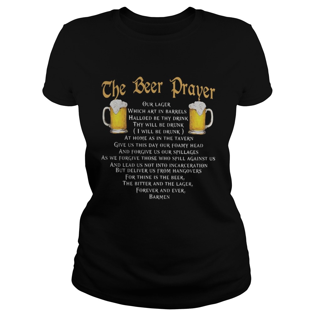 The beer prayer our lager which art in barrels hallowed be thy drink i will be drunk  Classic Ladies