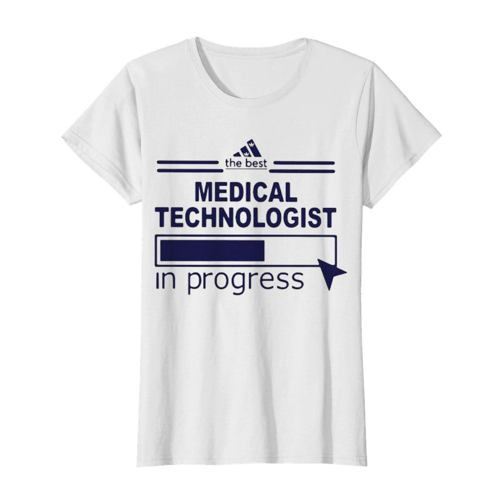 The best medical technologist in progress  Classic Women's T-shirt