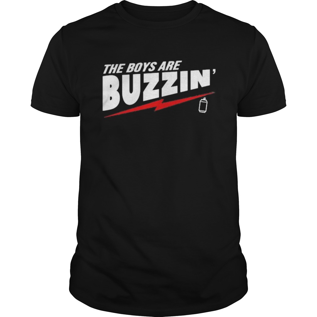 The boys are buzzin shirt