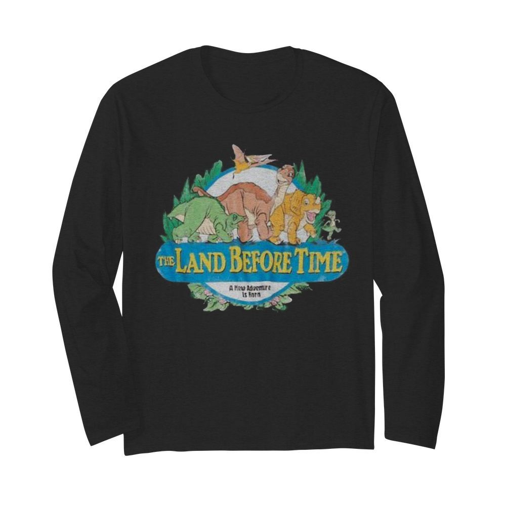 The land before time a new adventure is born  Long Sleeved T-shirt 