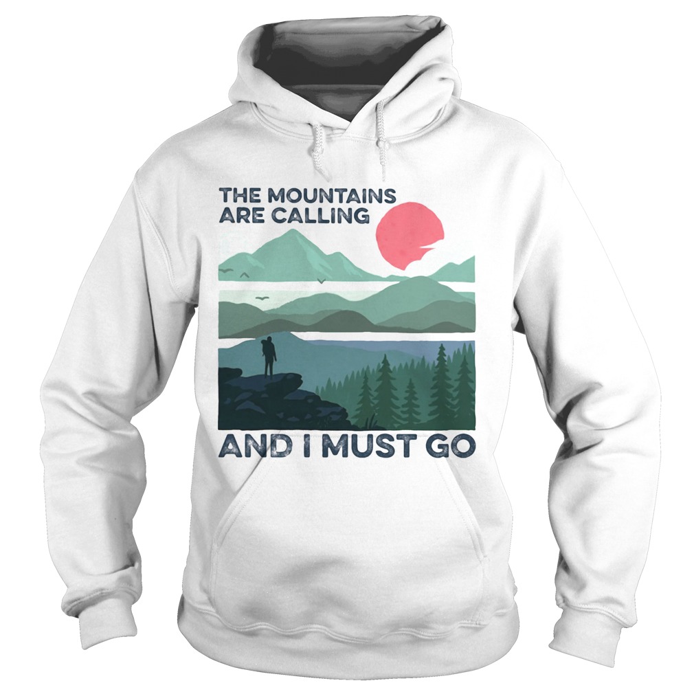 The mountains are calling and i must go sunset  Hoodie