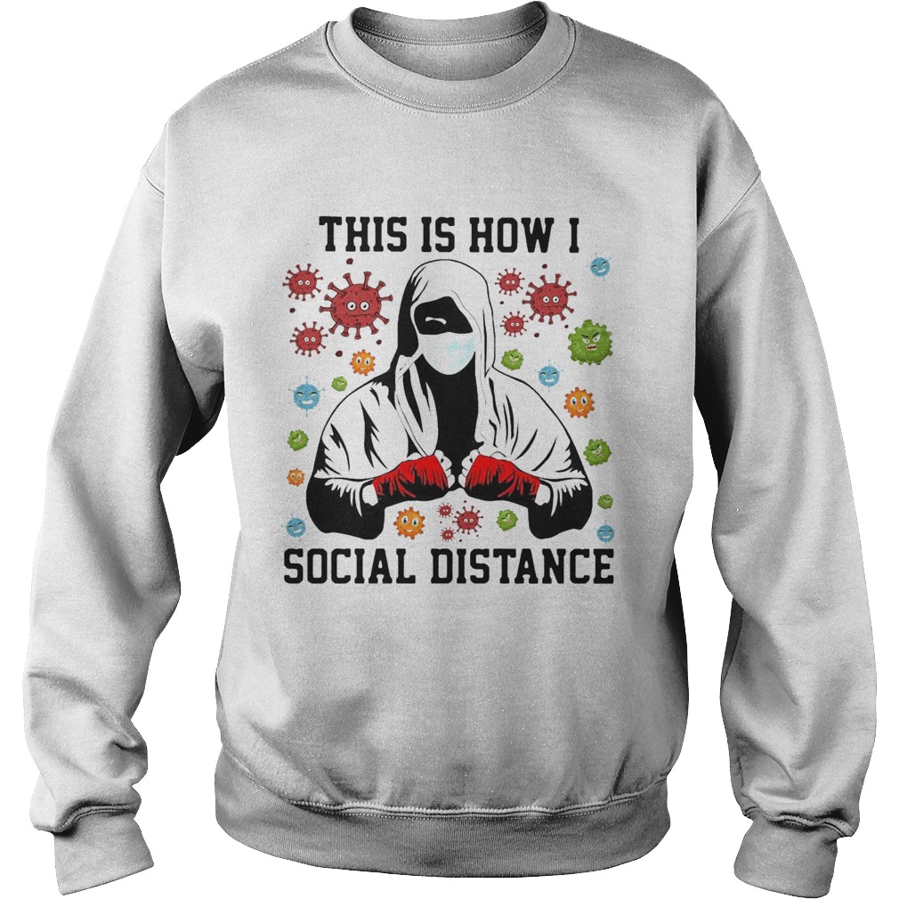 This Is How I Social Distance Covid 19  Sweatshirt