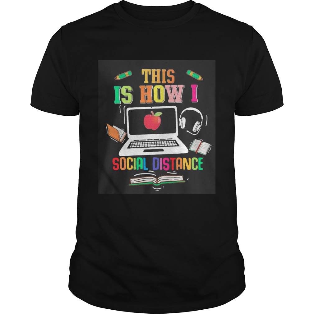 This Is How I Social Distance Teacher shirt