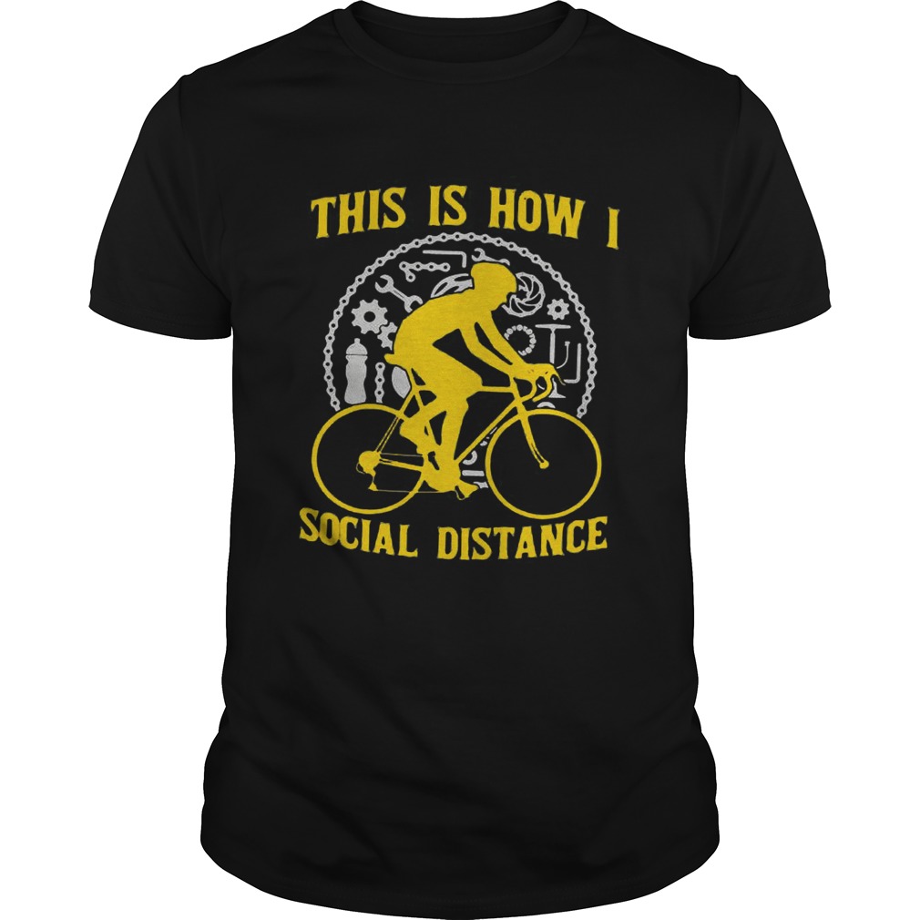 This Is How I Social Distance shirt