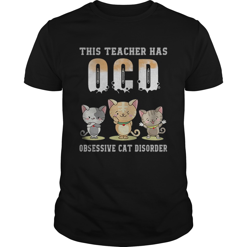 This Teacher Has OCD Obsessive Cat Disorder shirt