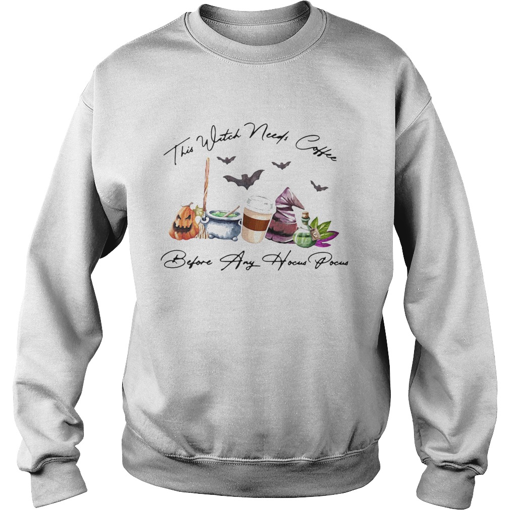 This Witch Needs Coffee Before Any Hocus Pocus  Sweatshirt