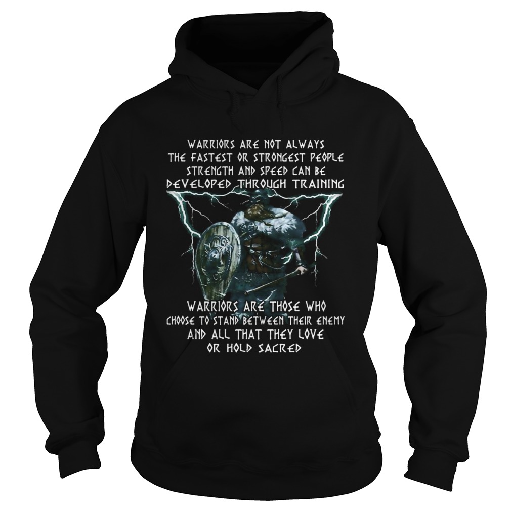 Thor warriors are not always the fastest or strongest people strength and speed can be developed th Hoodie