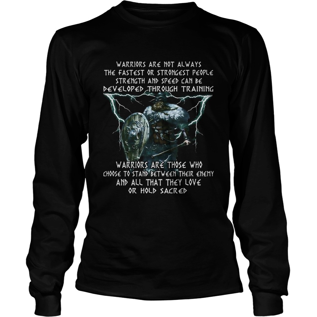 Thor warriors are not always the fastest or strongest people strength and speed can be developed th Long Sleeve