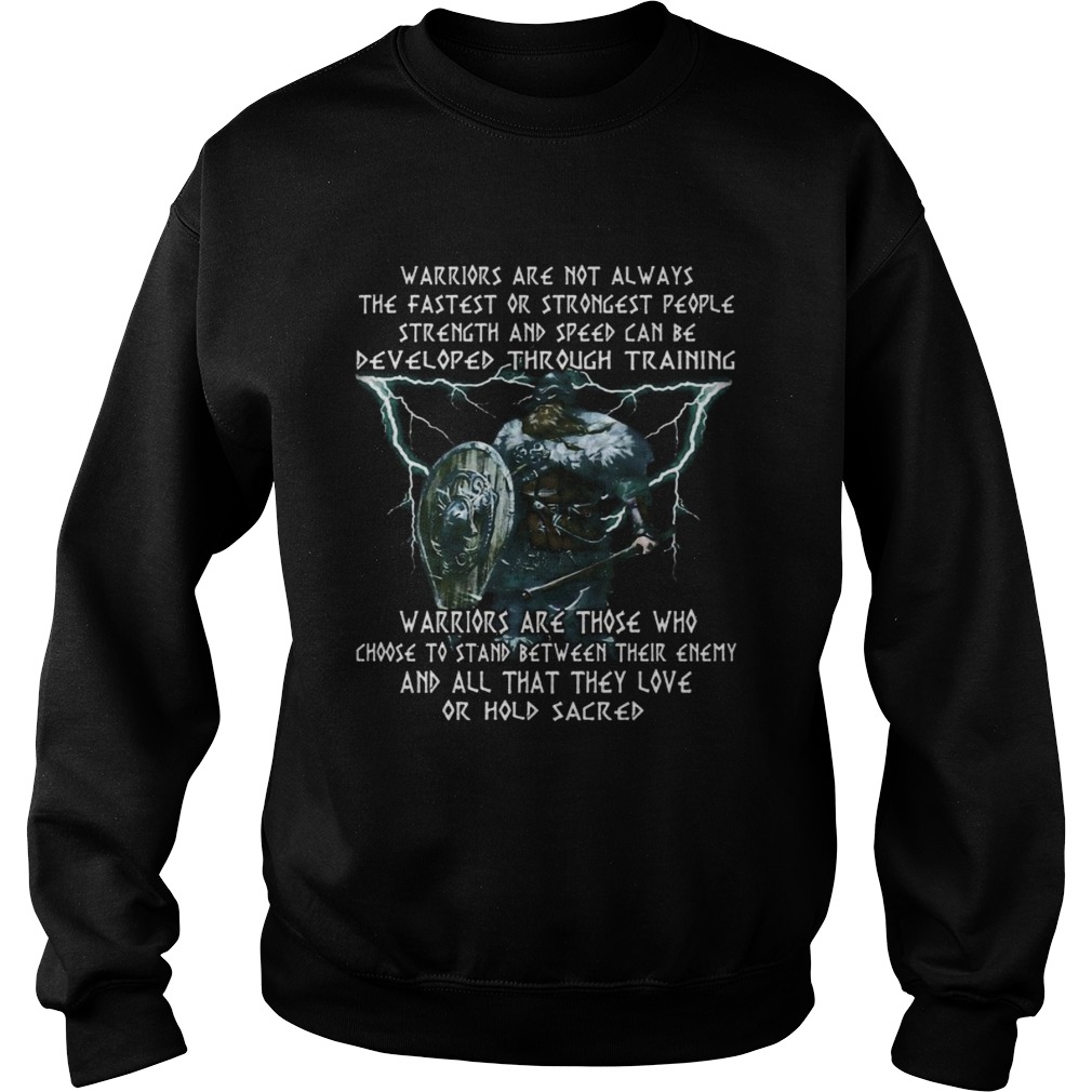 Thor warriors are not always the fastest or strongest people strength and speed can be developed th Sweatshirt