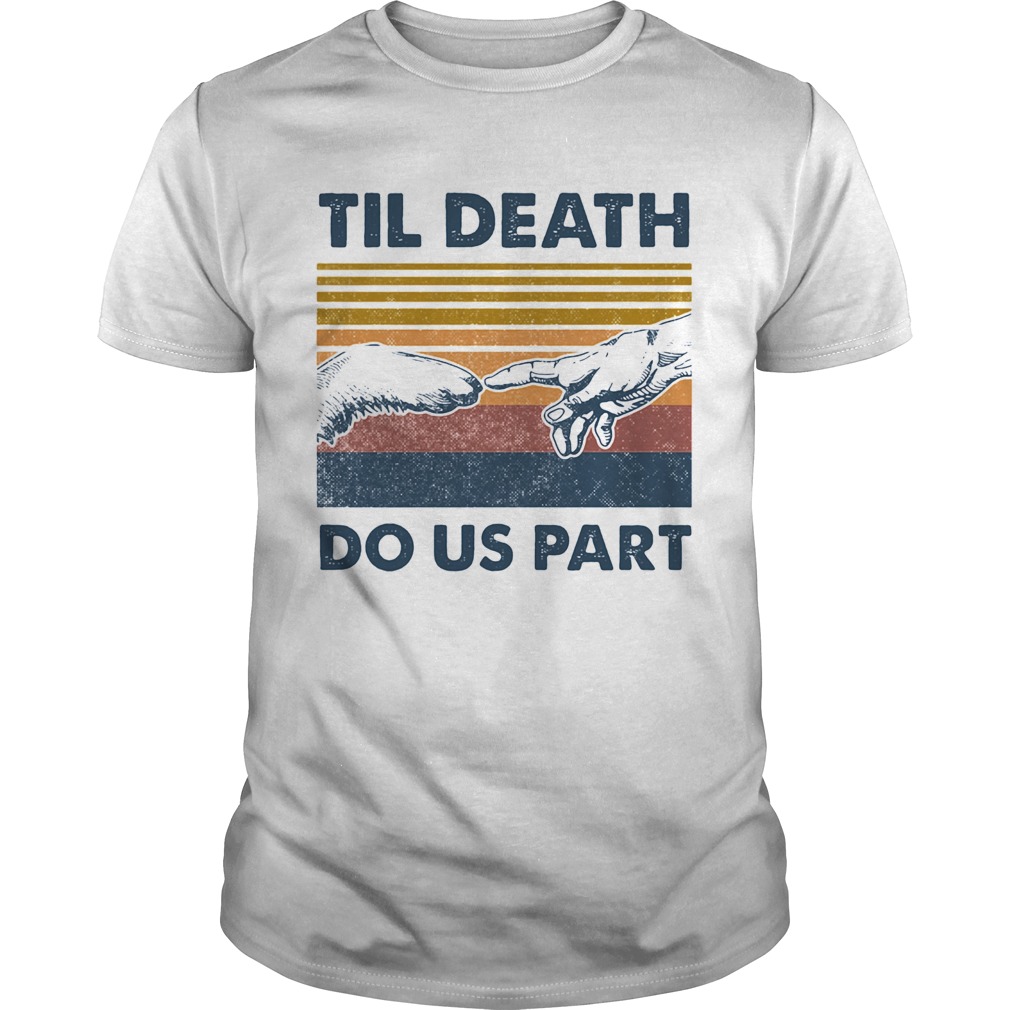 Til Death Do Us Part shirt