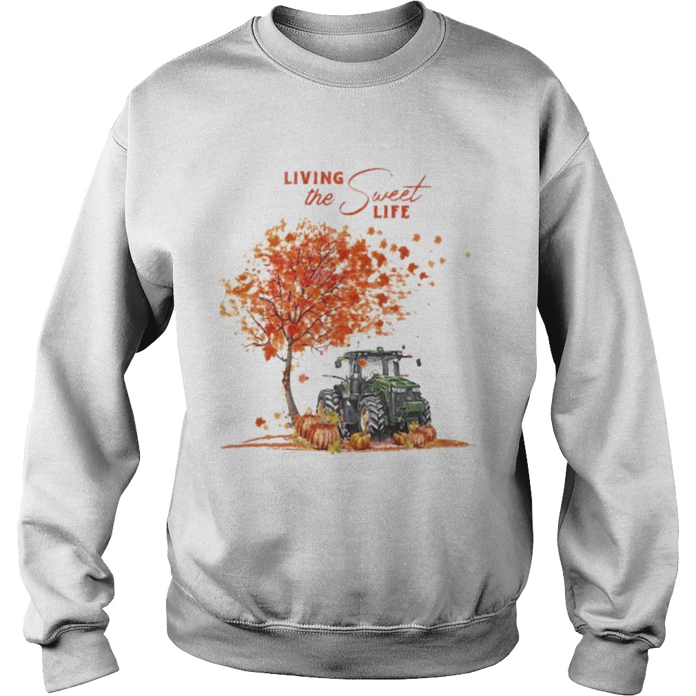 Tractor Autumn Living the sweet life  Sweatshirt