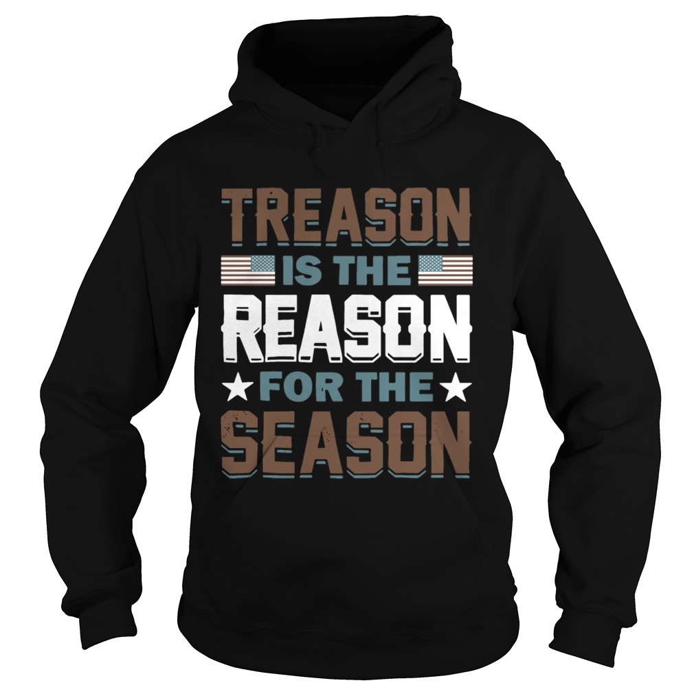 Treason Reason Season  Hoodie