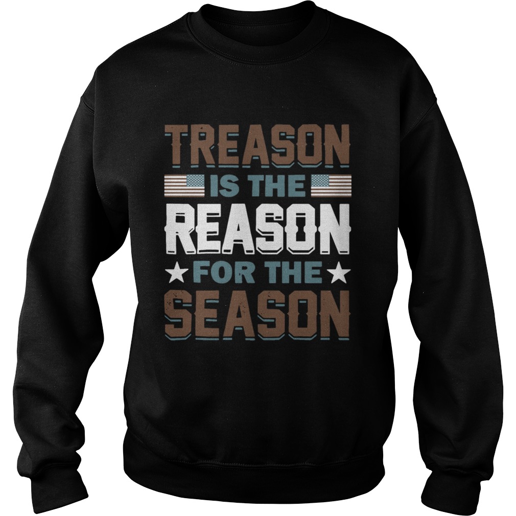 Treason Reason Season  Sweatshirt