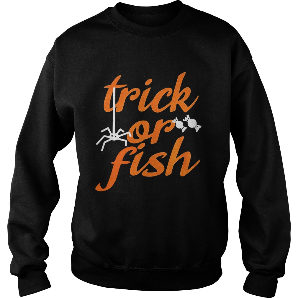 Trick or fish Halloween  Sweatshirt