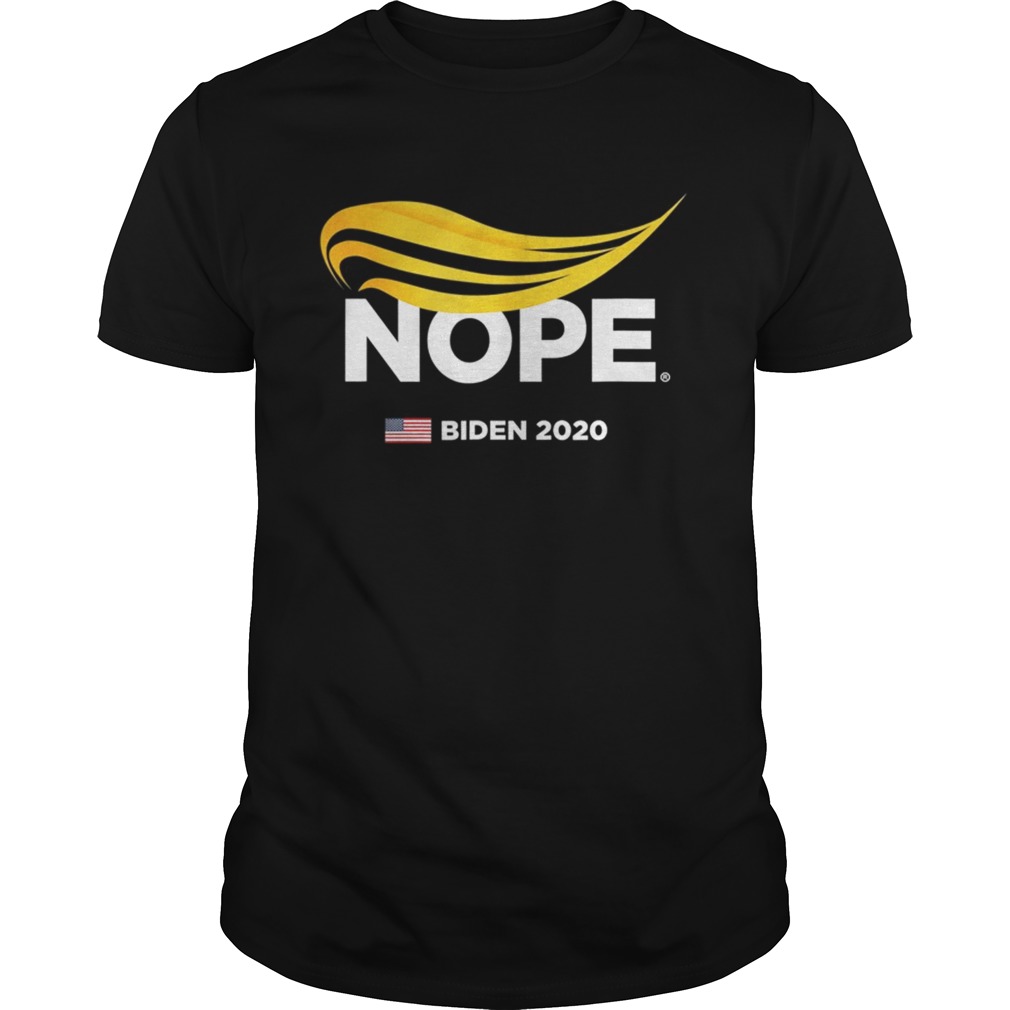 Trump Nope AntiTrump Biden 2020 Trump No Humorous Joke shirt